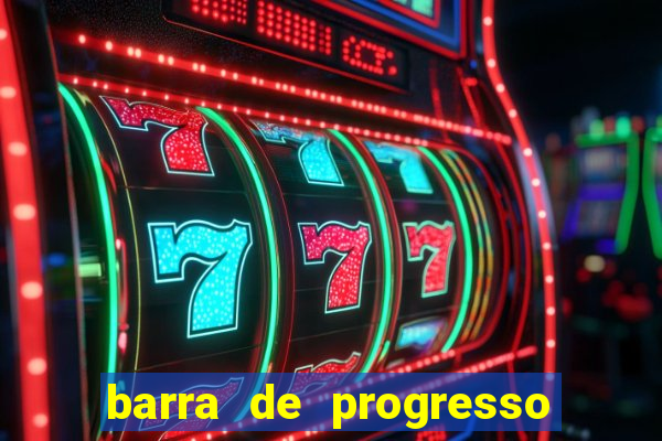 barra de progresso 99 blaze o que significa